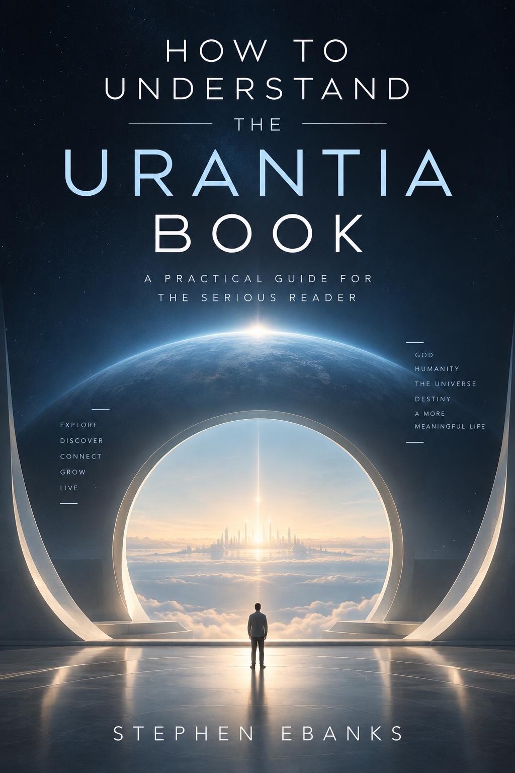 How to Understand the Urantia Book by Stephen Ebanks — A Practical Guide for the Serious Reader